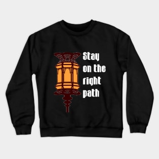 Stay on the right path Crewneck Sweatshirt